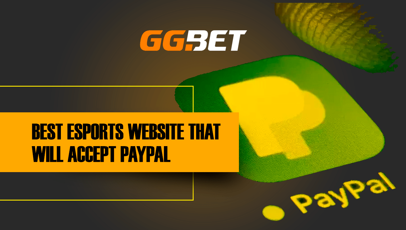 BEST ESPORTS WEBSITE THAT WILL ACCEPT PAYPAL