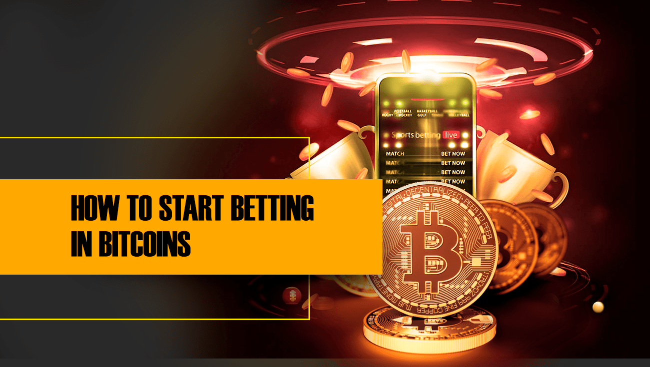 HOW TO START BETTING IN BITCOINS